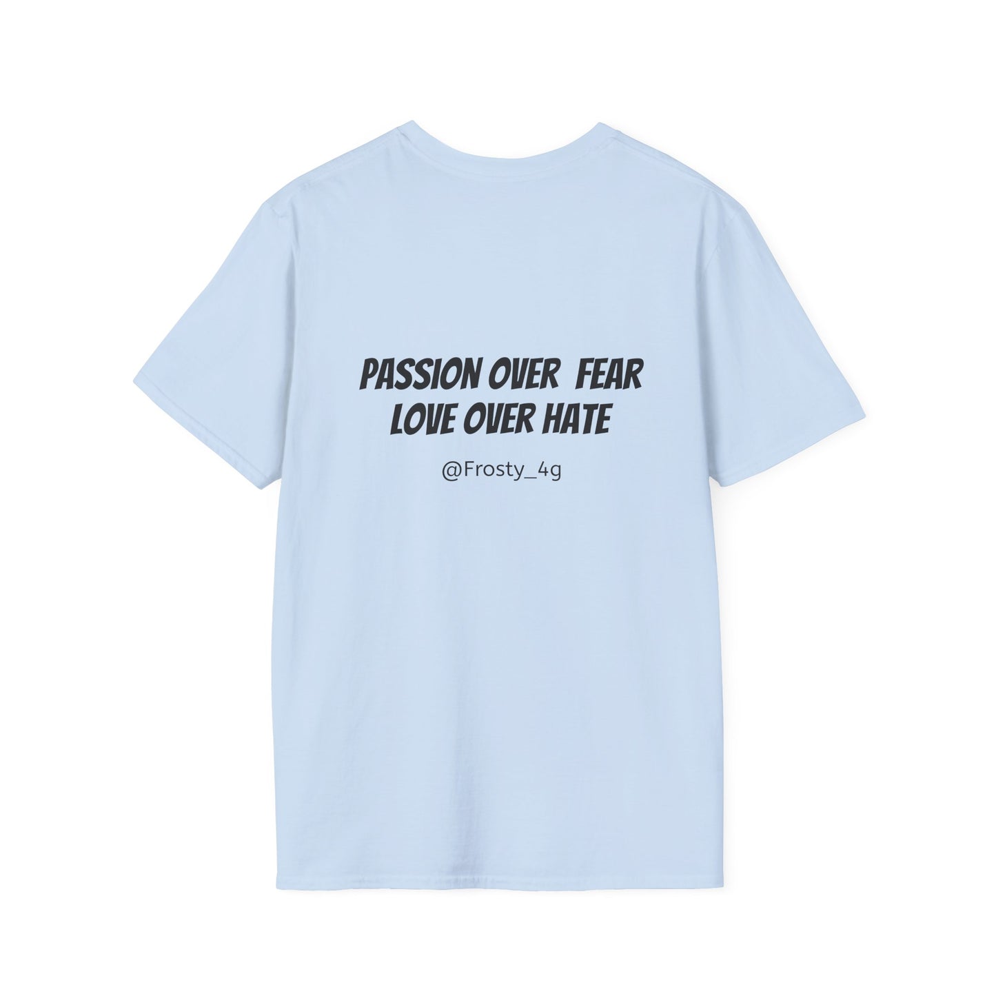 Passion Over Fear Love Over Hate Unisex T-Shirt