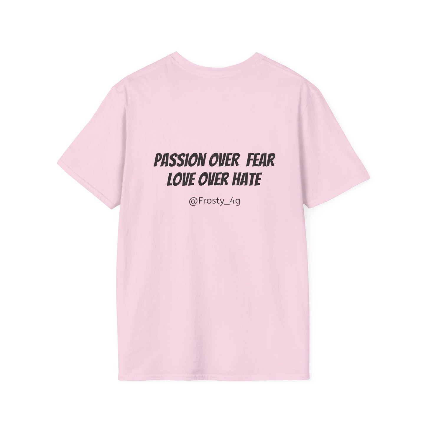 Passion Over Fear Love Over Hate Unisex T-Shirt